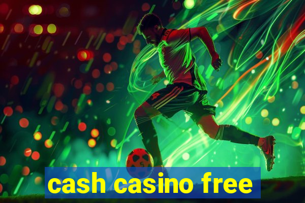 cash casino free