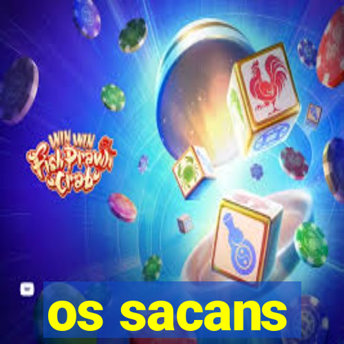 os sacans