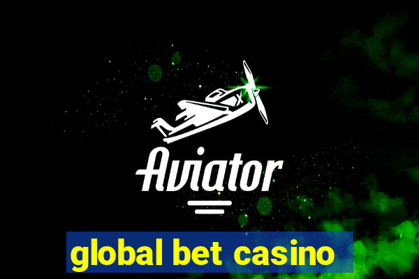 global bet casino