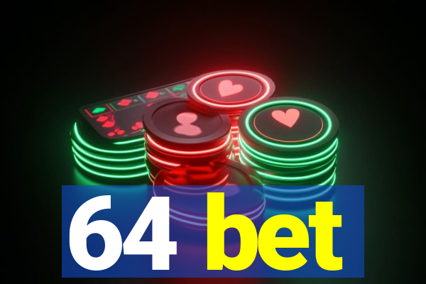 64 bet