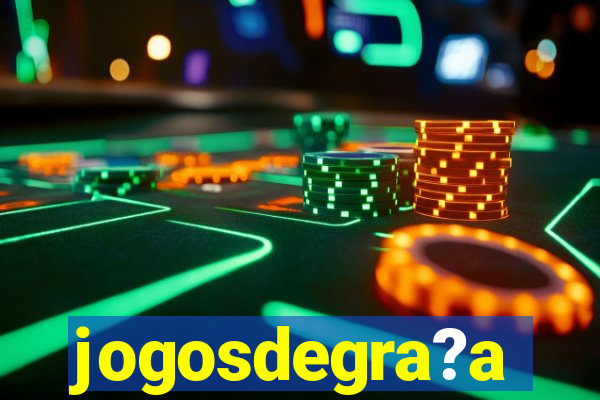 jogosdegra?a