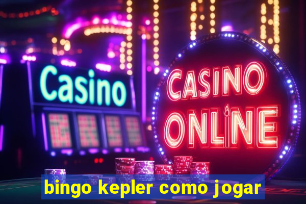 bingo kepler como jogar