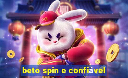 beto spin e confiável