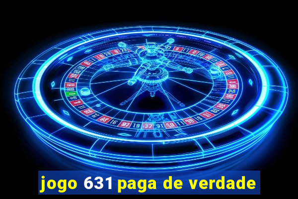 jogo 631 paga de verdade