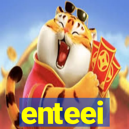 enteei