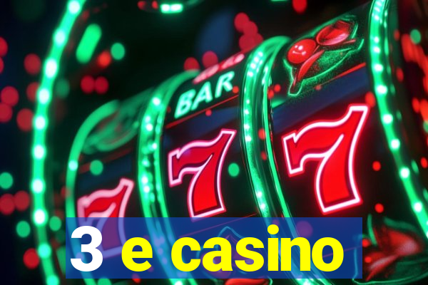 3 e casino