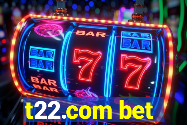 t22.com bet