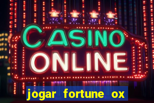 jogar fortune ox demo gratis