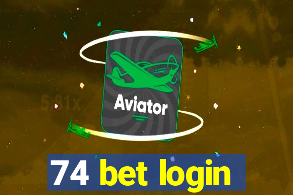 74 bet login