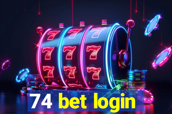 74 bet login