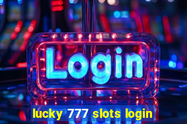 lucky 777 slots login