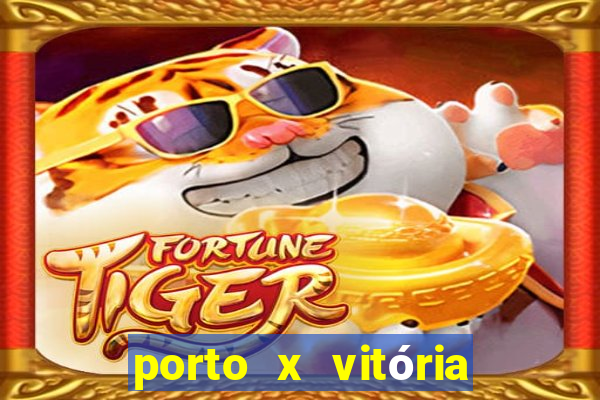 porto x vitória sc palpite