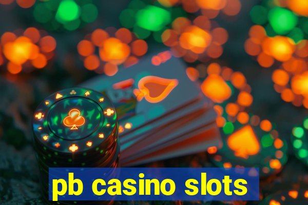 pb casino slots