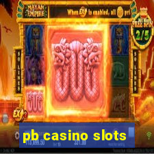 pb casino slots