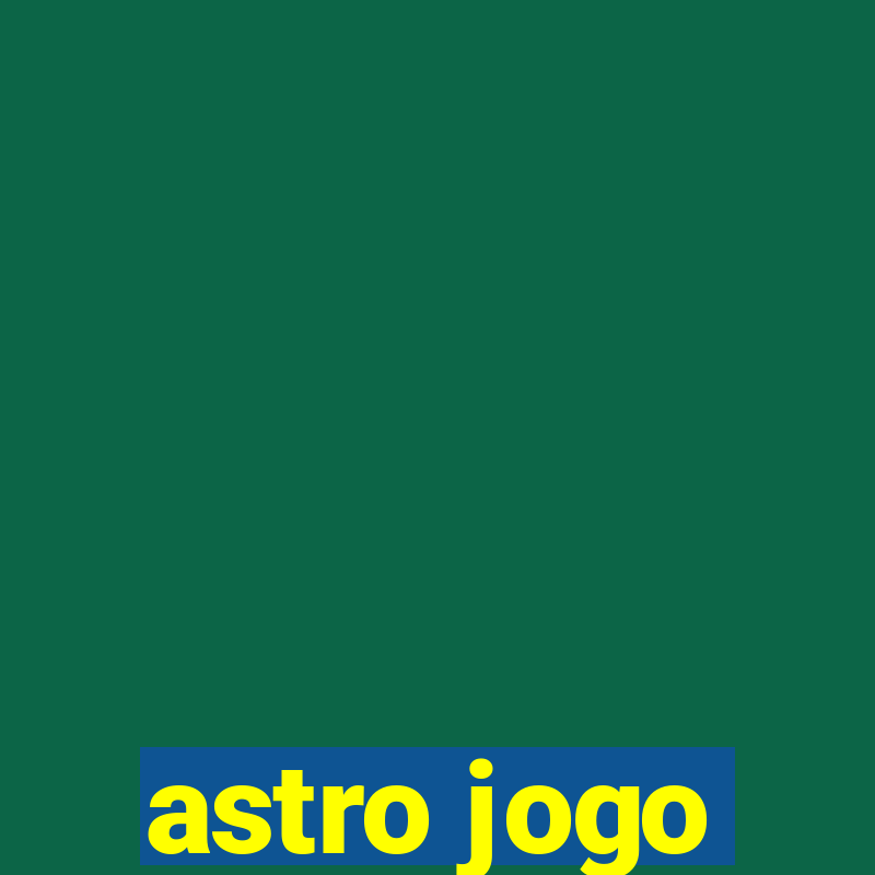 astro jogo