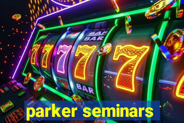 parker seminars