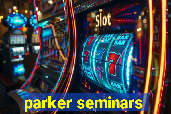 parker seminars