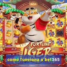 como funciona o bet365