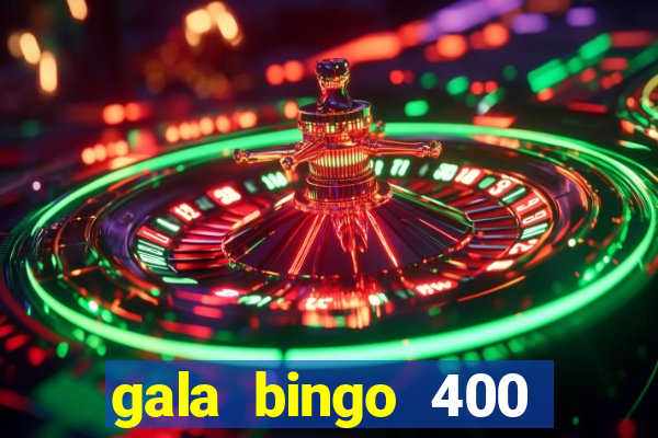 gala bingo 400 welcome bonus