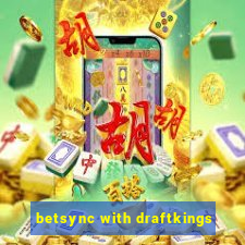 betsync with draftkings