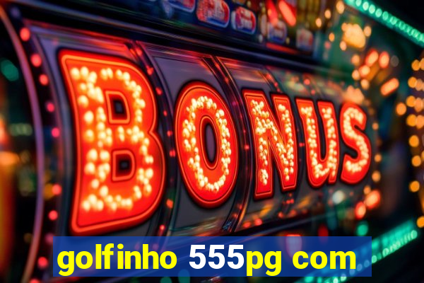 golfinho 555pg com