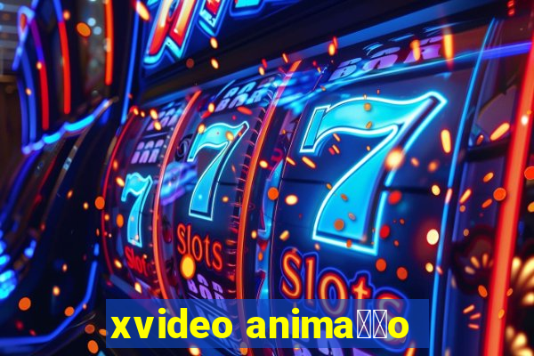 xvideo anima莽茫o