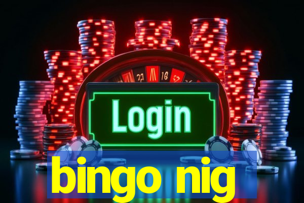 bingo nig