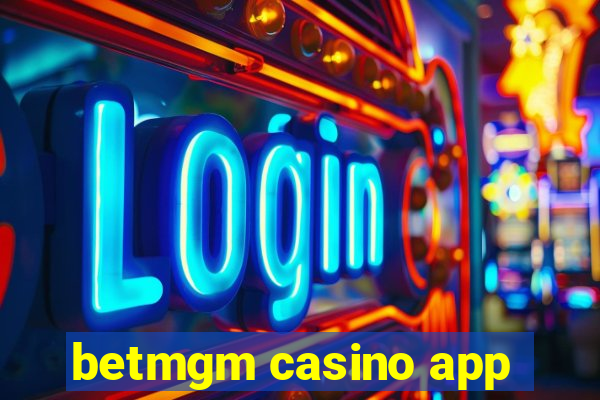 betmgm casino app