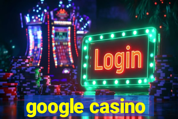 google casino