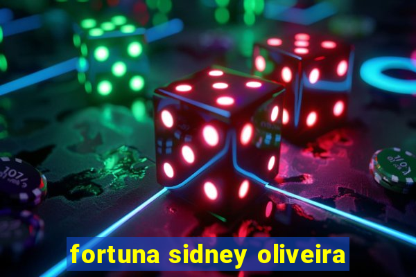 fortuna sidney oliveira