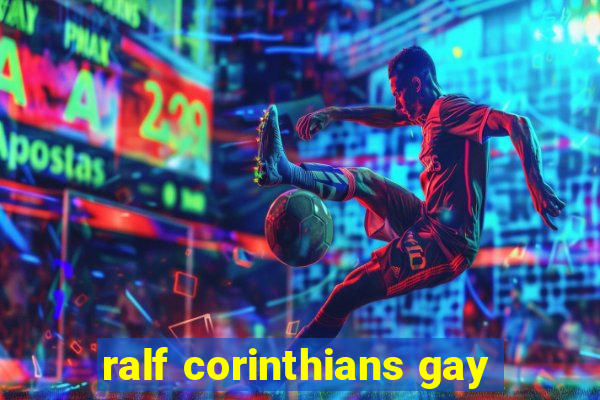 ralf corinthians gay