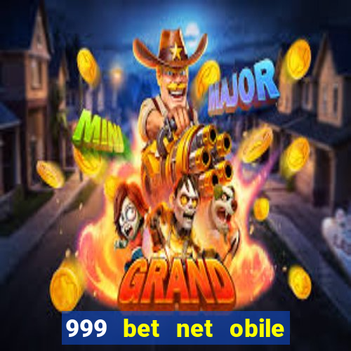 999 bet net obile conferir bilete