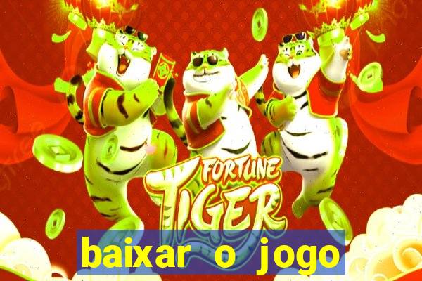 baixar o jogo fortune tiger