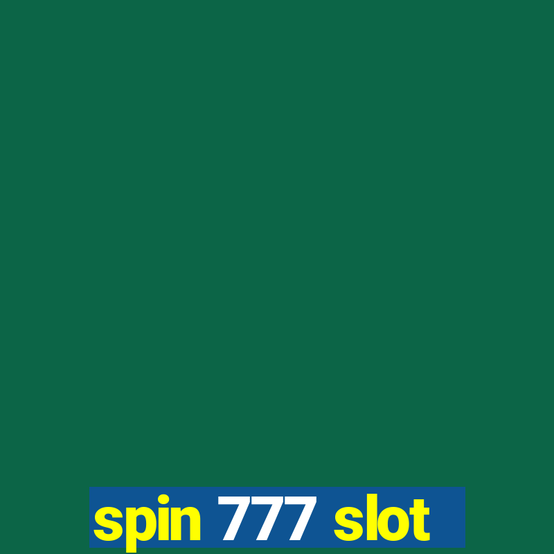 spin 777 slot