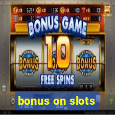 bonus on slots