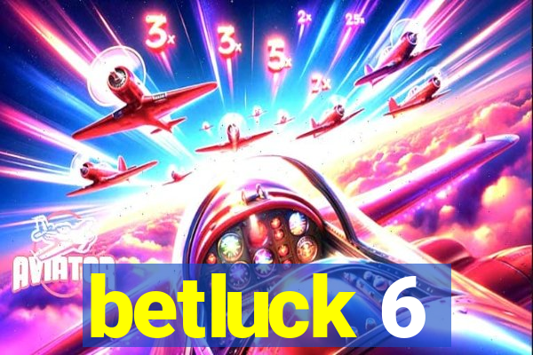 betluck 6