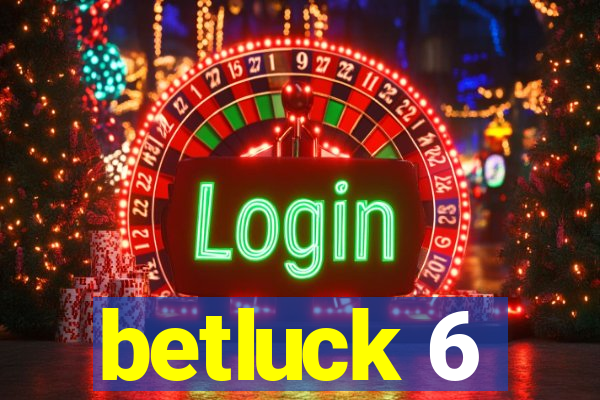 betluck 6