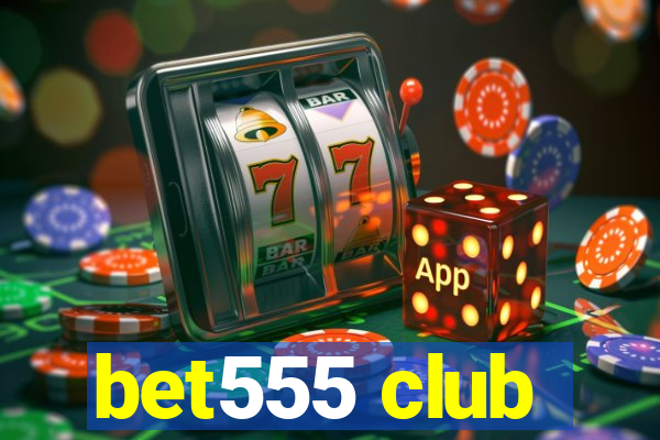 bet555 club