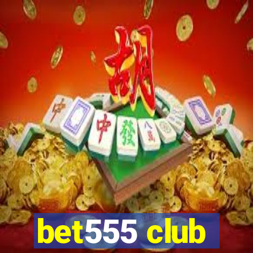 bet555 club