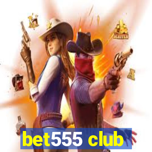 bet555 club