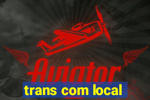 trans com local