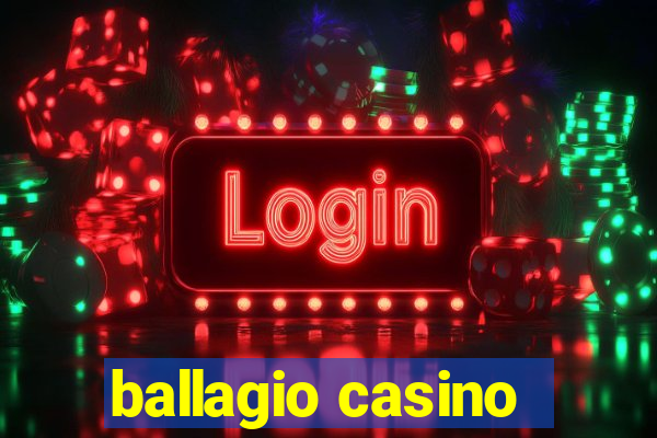 ballagio casino