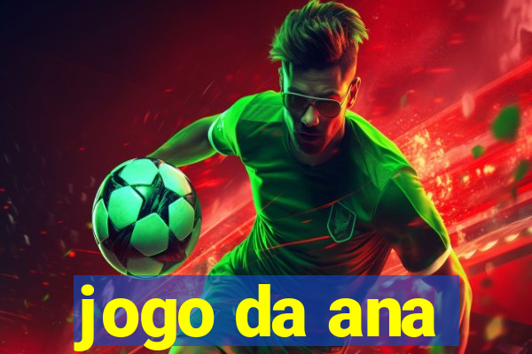 jogo da ana