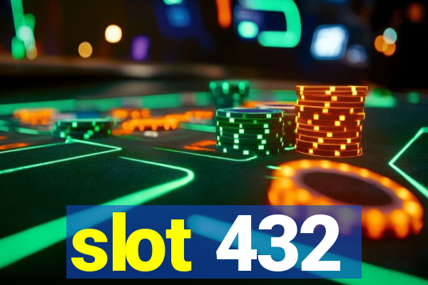 slot 432