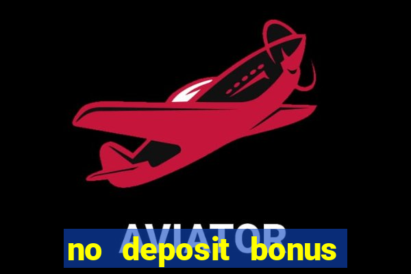 no deposit bonus codes for casino