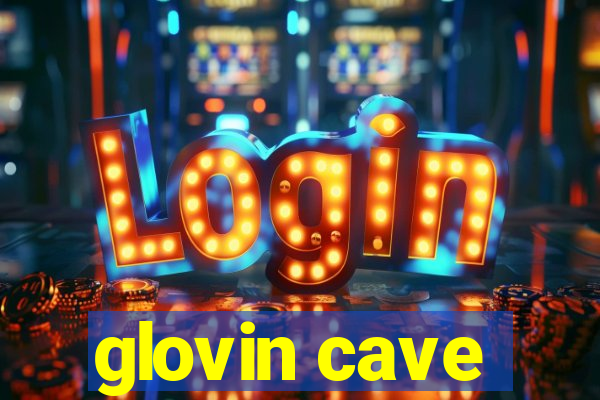 glovin cave