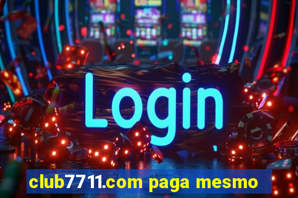 club7711.com paga mesmo