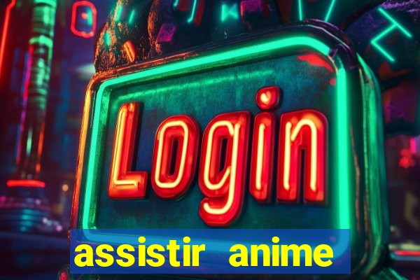 assistir anime online dublado