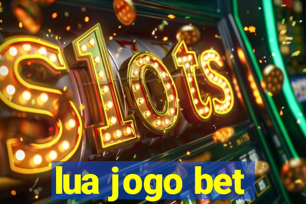 lua jogo bet