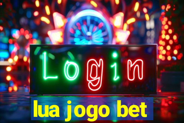 lua jogo bet